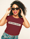 Not Today, Society Tee