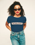 Not Today, Society Tee